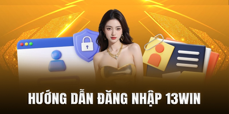 đăng nhập 13win