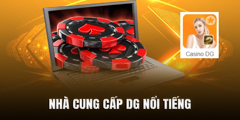 Nhà cung cấp DG nổi tiếng tại chuyên mục