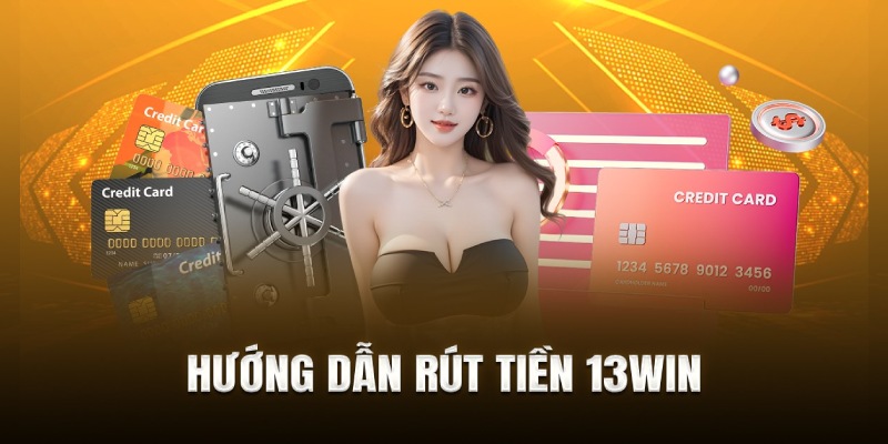 rut tien 13win
