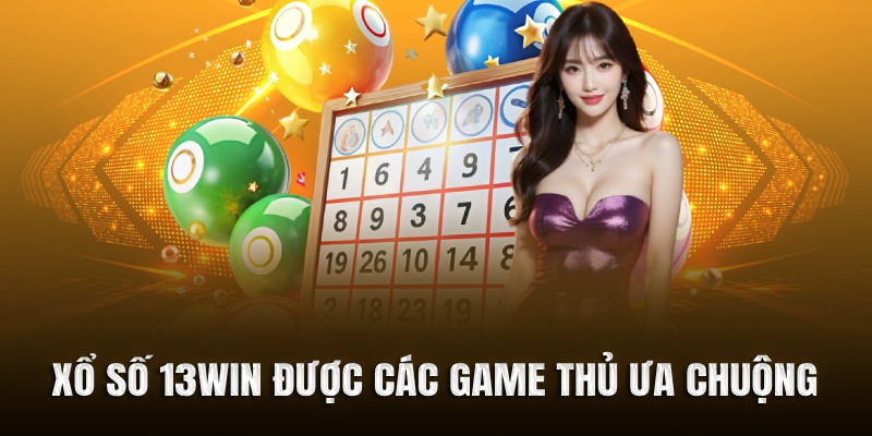 Xổ số tại đây được các game thủ rất ưa chuộng